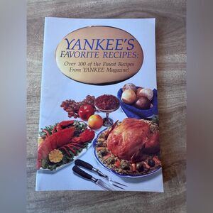 Yankee's Favorite Recipes: Over 100 of the Finest Recipes from Yankee Magazine